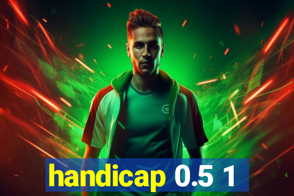 handicap 0.5 1